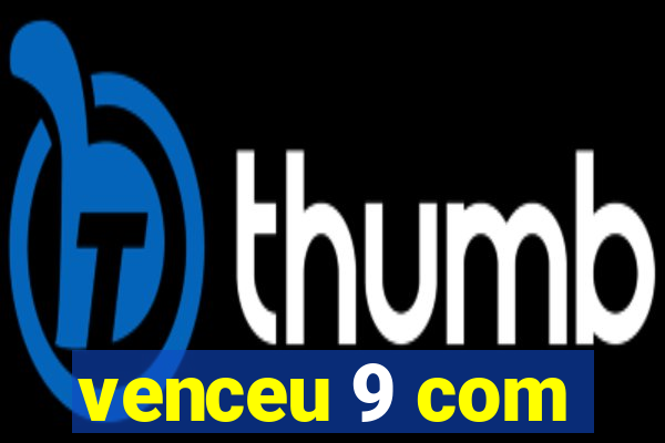 venceu 9 com